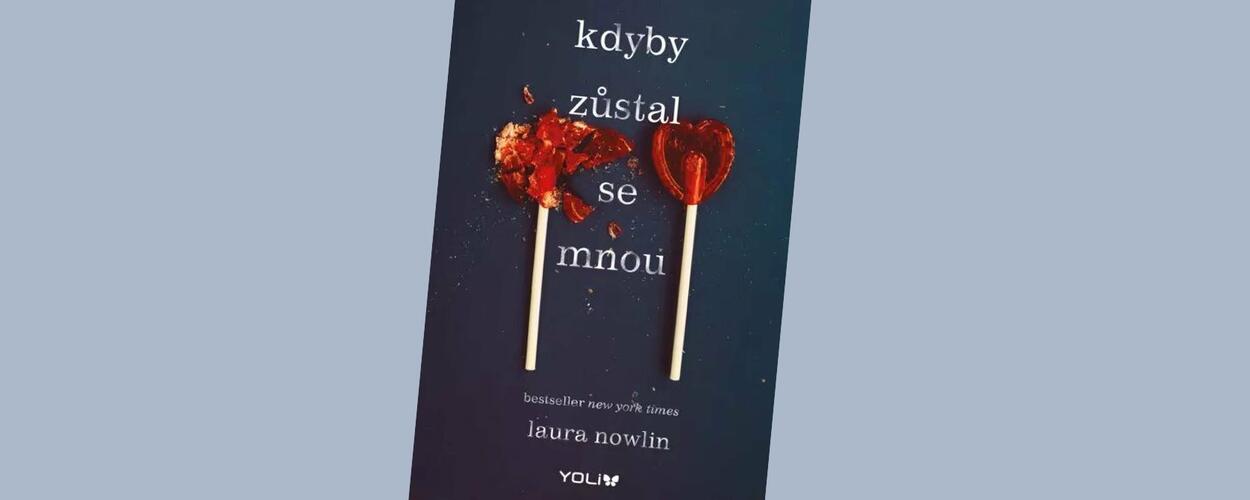 Kdyby zůstal se mnou od Laury Nowlin, magazín KULTINO* Brno