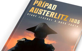Případ Austerlitz 1805,Jaromír Bár, Zdeněk Chromý, Milan Plch, Libor Urbančík,  Zoner Press 2021, magazín KULT* Brno