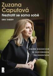 Zuzana Čaputová a Erik Tabery - Neztratit se sama sobě