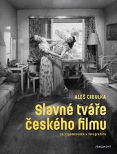 Slavné tváře českého filmu ve vzpomínkách a fotografiích, Aleš Cibulka, magazín KULTINO* Brno